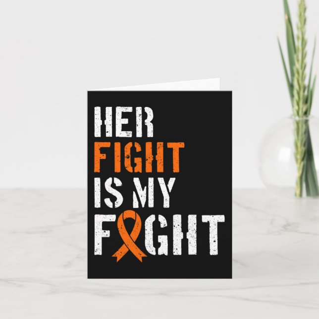 Leukaemia Awareness Her Fight Is My Fight Support  Card (Front)