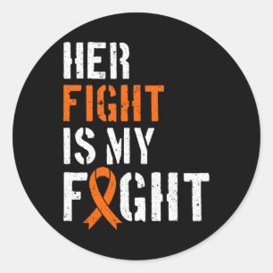 Leukaemia Awareness Her Fight Is My Fight Support  Classic Round Sticker