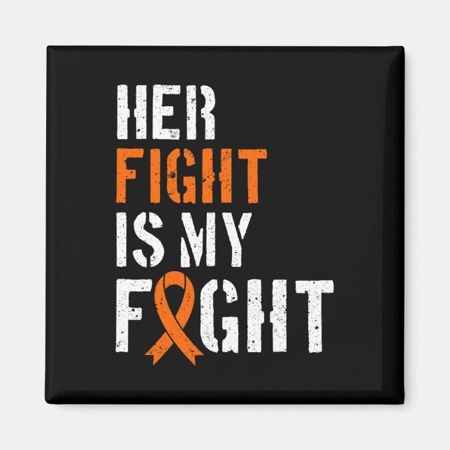 Leukaemia Awareness Her Fight Is My Fight Support  Magnet (Front)
