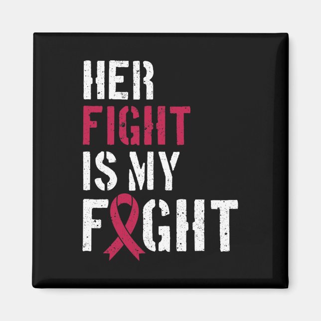 Leukaemia Awareness Her Fight Is My Fight Support  Magnet (Front)