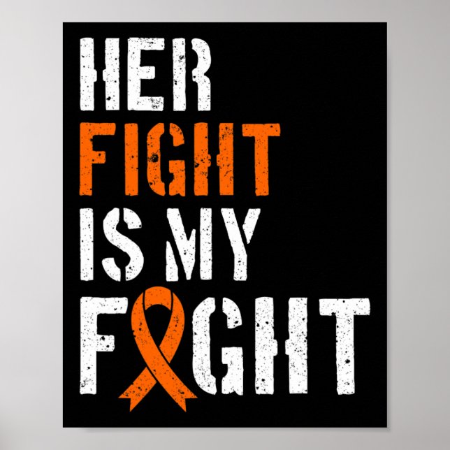Leukaemia Awareness Her Fight Is My Fight Support  Poster (Front)