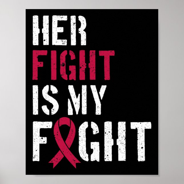 Leukaemia Awareness Her Fight Is My Fight Support  Poster (Front)