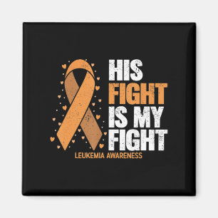 Leukaemia Awareness  His Fight is my fight Leukaem Magnet
