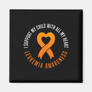 Leukaemia Awareness I Support My Child With All My Magnet