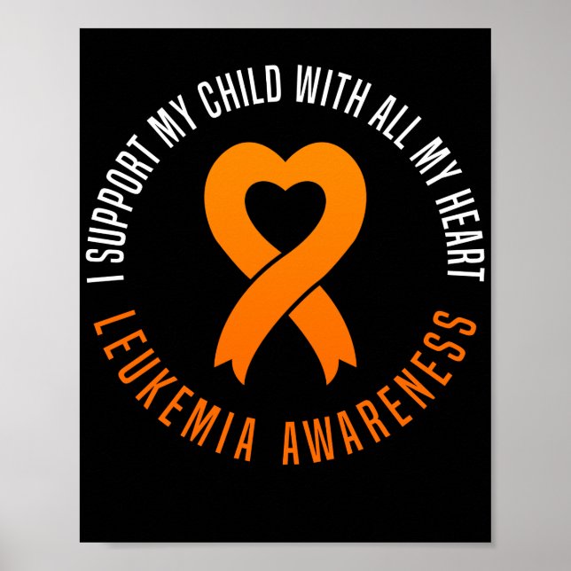 Leukaemia Awareness I Support My Child With All My Poster (Front)