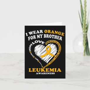 Leukaemia Awareness - I Wear Orange For My Brother Card