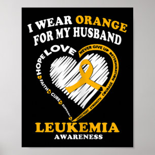 Leukaemia Awareness - I Wear Orange for My Husban Poster
