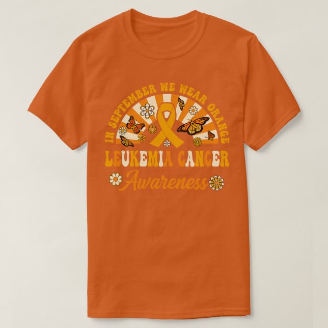 Leukaemia Awareness In September We Wear Orange Gr T-Shirt (Design Front)
