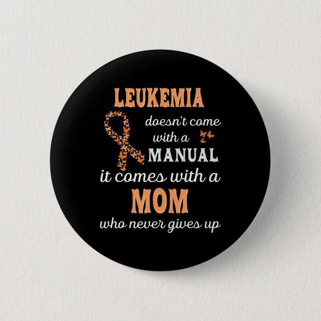 Leukaemia awareness Mum Support Leukaemia Warrior  6 Cm Round Badge (Front)