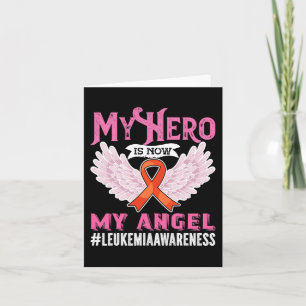 Leukaemia Awareness My Hero Is Now My Angel  Card
