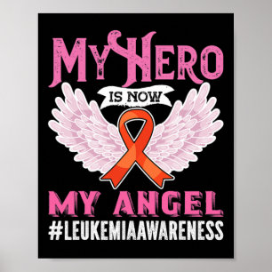 Leukaemia Awareness My Hero Is Now My Angel  Poster