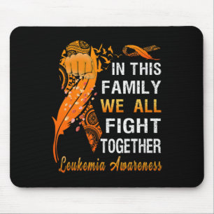 Leukaemia Awareness Orange Ribbon In This Family W Mouse Pad