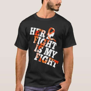 Leukaemia Awareness Warrior Her Fight is My Fight T-Shirt