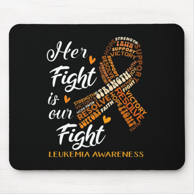 Leukaemia Awareness Warrior Her Fight Is Our Fight Mouse Pad (Front)