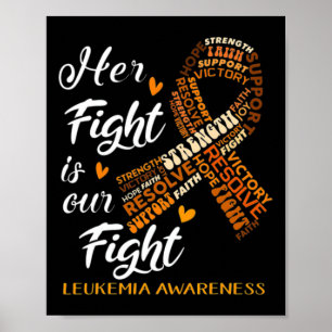 Leukaemia Awareness Warrior Her Fight Is Our Fight Poster