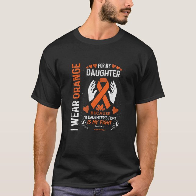 Leukaemia Blood Cancer Support I Wear Orange For M T-Shirt (Front)