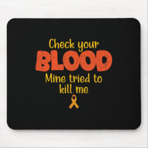 Leukaemia Cancer Awareness Check Your Blood Surviv Mouse Pad
