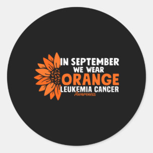 Leukaemia Cancer Awareness In September Wear Orang Classic Round Sticker