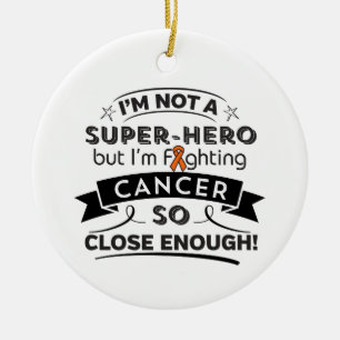 Leukaemia Cancer Not a Super-Hero Ceramic Tree Decoration