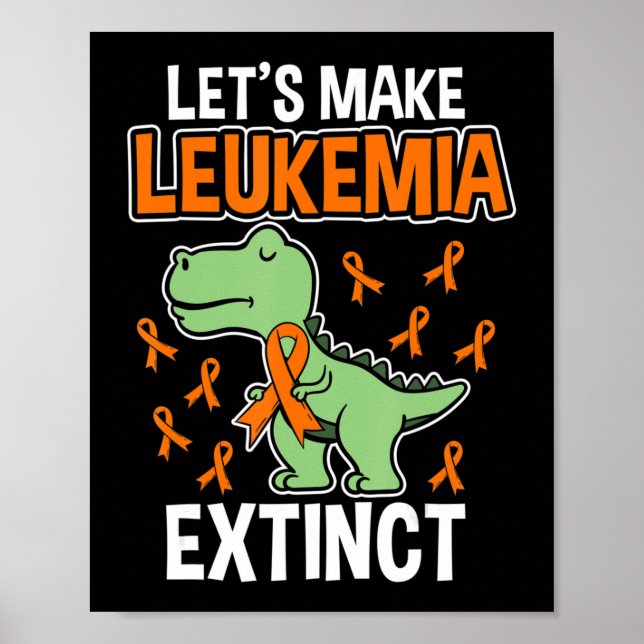 Leukaemia Dinosaur Orange Ribbon Haematologist Rep Poster (Front)