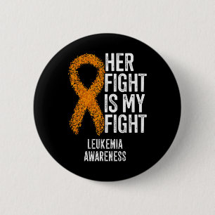 Leukaemia Her Fight Is My Fight Leukaemia Awarenes 6 Cm Round Badge
