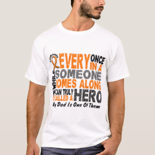 Leukaemia HERO COMES ALONG 1 Dad T-Shirt