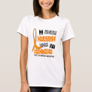 Leukaemia I Wear Orange For My Brother 37 T-Shirt
