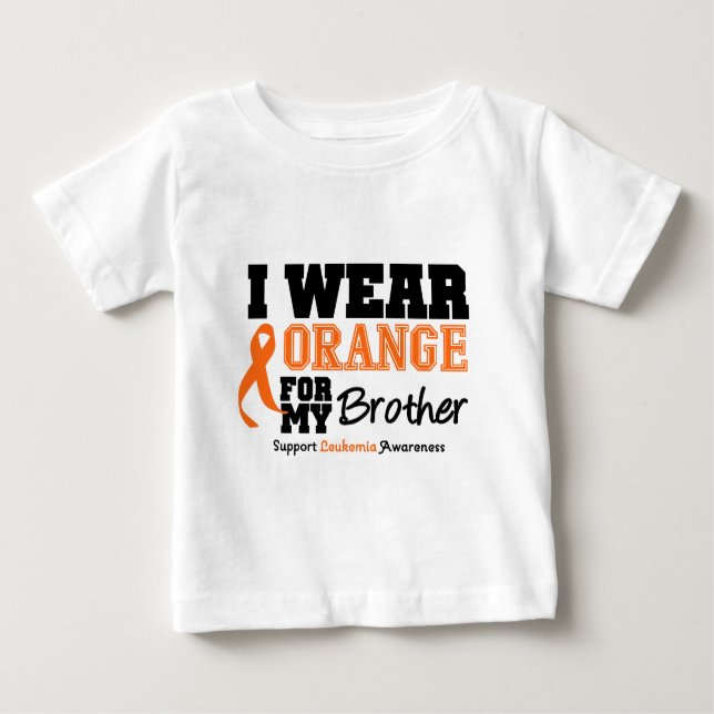 Leukaemia I Wear Orange For My Brother Baby T-Shirt (Front)