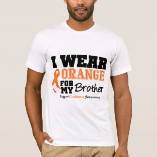 Leukaemia I Wear Orange For My Brother T-Shirt