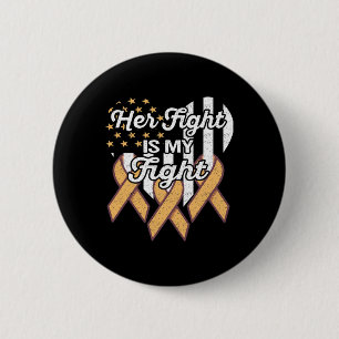 Leukaemia Leukaemia Awareness Her Fight Is My Figh 6 Cm Round Badge