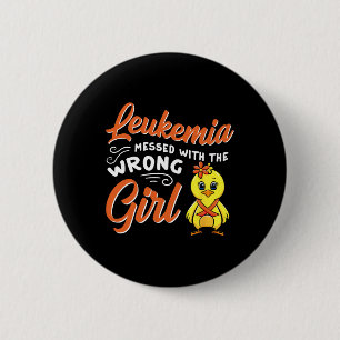 Leukaemia Messed With The Wrong Girl Chick Awarene 6 Cm Round Badge