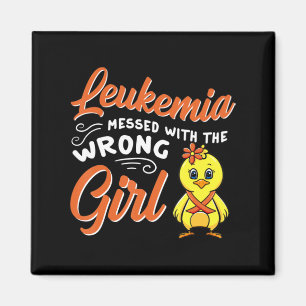 Leukaemia Messed With The Wrong Girl Chick Awarene Magnet