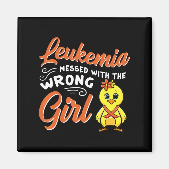 Leukaemia Messed With The Wrong Girl Chick Awarene Magnet (Front)