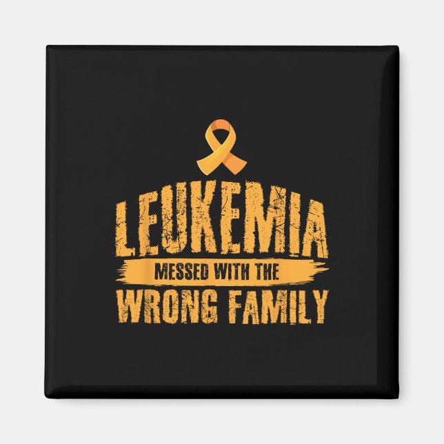 Leukaemia Messed With Wrong Family Support Leukaem Magnet (Front)