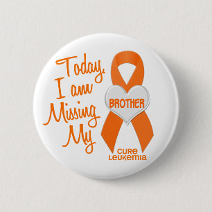 Leukaemia Missing My Brother 1 6 Cm Round Badge
