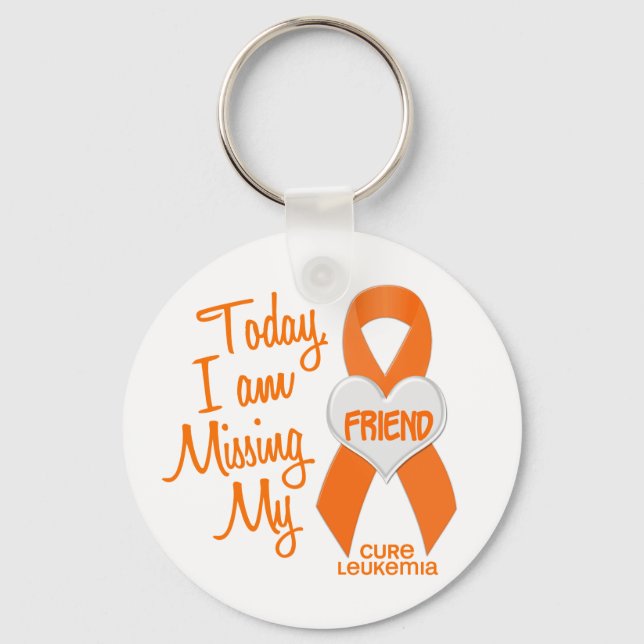 Leukaemia Missing My Friend 1 Key Ring (Front)