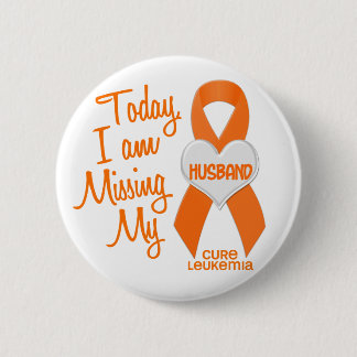 Leukaemia Missing My Husband 1 6 Cm Round Badge