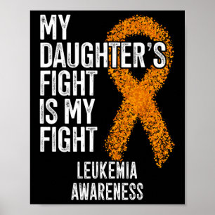 Leukaemia My Daughter's Fight Is My Fight Leukaemi Poster
