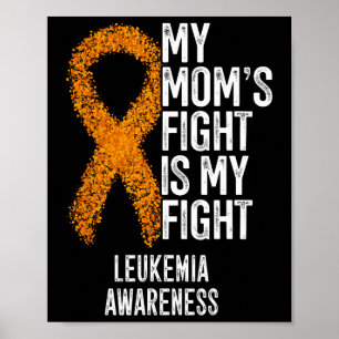 Leukaemia My Mum's Fight Is My Fight Leukaemia Awa Poster