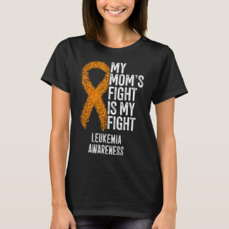 Leukaemia My Mum's Fight Is My Fight Leukaemia Awa T-Shirt