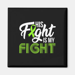 Leukemia Awareness His Fight Is My Fight Support 1 Magnet