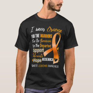Leukemia Awareness I Wear Orange For Leukemia Supp T-Shirt
