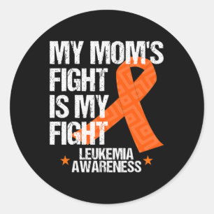 Leukemia Awareness  Mom Fight Orange Ribbon Gift I Classic Round Sticker
