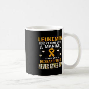 LEUKEMIA comes with a husband who never gives up t Coffee Mug