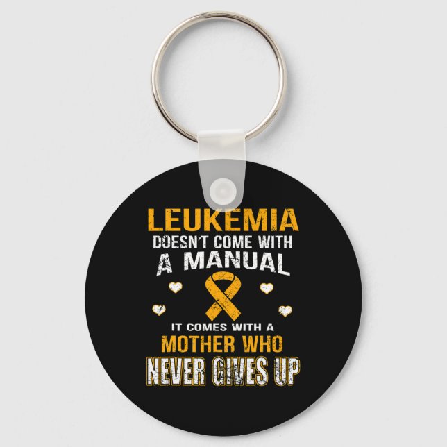 LEUKEMIA comes with a mother who never gives up t  Key Ring (Front)