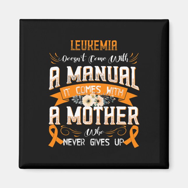 LEUKEMIA Doesn't Come With a Manual it Comes with  Magnet (Front)