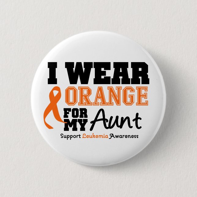 Leukemia I Wear Orange For My Aunt 6 Cm Round Badge (Front)