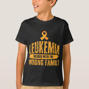 Leukemia Messed With Wrong Family Support Leukemia T-Shirt