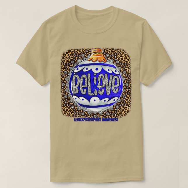 Leukodystrophies Awareness Believe Ornament Leopar T-Shirt (Design Front)
