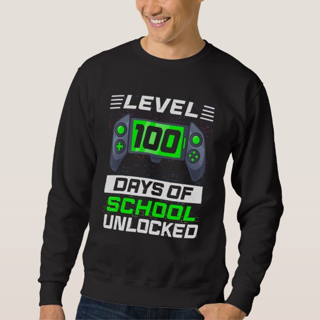 Level 100 Days Of School Unlocked 100th Day Video  Sweatshirt (Front)